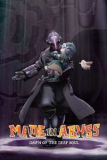 Made in Abyss Movie 3: Fukaki Tamashii no Reimei (Made in Abyss: Dawn of the Deep Soul) (2020) Made in Abyss Movie 3: Fukaki Tamashii no Reimei (Made in Abyss: Dawn of the Deep Soul) (2020)