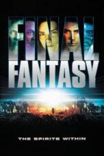 Final Fantasy: The Spirits Within (2001) Final Fantasy: The Spirits Within (2001)