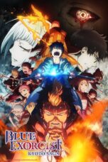 Ao no Exorcist: Kyoto Fujouou-hen (Blue Exorcist: Kyoto Saga) (2017) Ao no Exorcist: Kyoto Fujouou-hen (Blue Exorcist: Kyoto Saga) (2017)