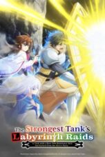 Saikyou Tank no Meikyuu Kouryaku: Tairyoku 9999 no Rare Skill-mochi Tank, Yuusha Party wo Tsuihou sareru (The Strongest Tank's Labyrinth Raids) (2024) Saikyou Tank no Meikyuu Kouryaku: Tairyoku 9999 no Rare Skill-mochi Tank, Yuusha Party wo Tsuihou sareru (The Strongest Tank's Labyrinth Raids) (2024)