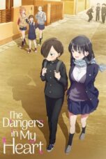 Boku no Kokoro no Yabai Yatsu (The Dangers in My Heart) (2023) Boku no Kokoro no Yabai Yatsu (The Dangers in My Heart) (2023)