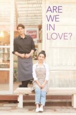 Nonton Film Are We in Love? (2020) Nonton Film Are We in Love? (2020)