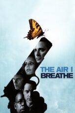 The Air I Breathe (2007) The Air I Breathe (2007)