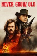 Nonton Film Never Grow Old (2019) Nonton Film Never Grow Old (2019)