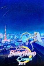 Bishoujo Senshi Sailor Moon Cosmos Movie (Pretty Guardian Sailor Moon Cosmos the Movie) Part 2 (2023) Bishoujo Senshi Sailor Moon Cosmos Movie (Pretty Guardian Sailor Moon Cosmos the Movie) Part 2 (2023)