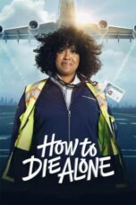 Nonton Film How to Die Alone (2024) Nonton Film How to Die Alone (2024)