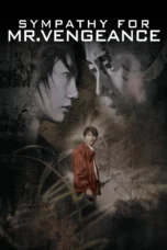 Sympathy for Mr. Vengeance (2002) Sympathy for Mr. Vengeance (2002)