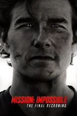 Mission: Impossible - The Final Reckoning (2025) Mission: Impossible - The Final Reckoning (2025)