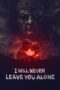 I Will Never Leave You Alone (2024) I Will Never Leave You Alone (2024)